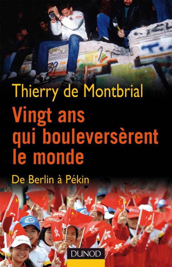 Vingt ans qui bouleversèrent le monde ; de Berlin à Pékin