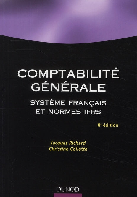 Comptabilité générale ; système français et normes IFRS (8ème édition)