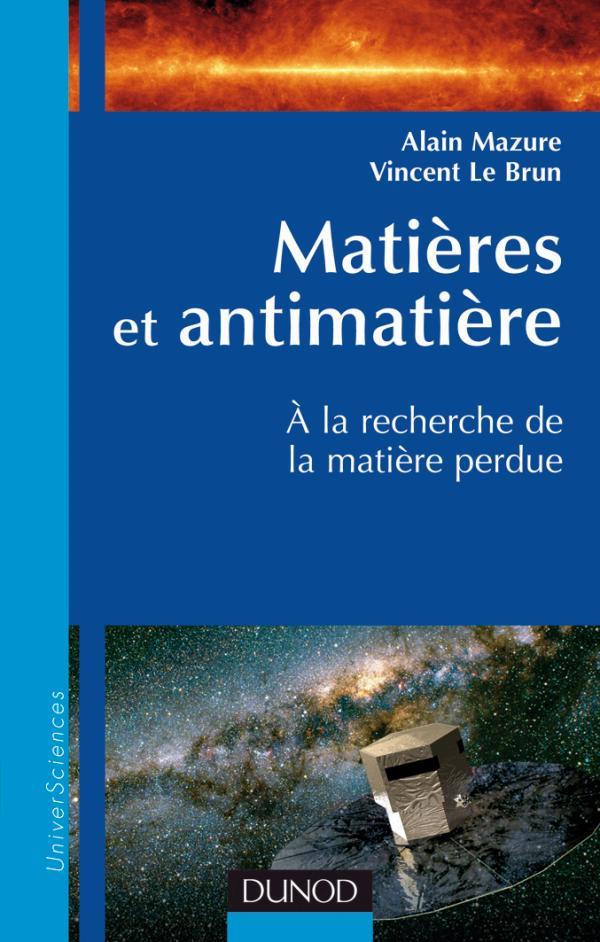 Matières et antimatière ; à la recherche de la matière perdue