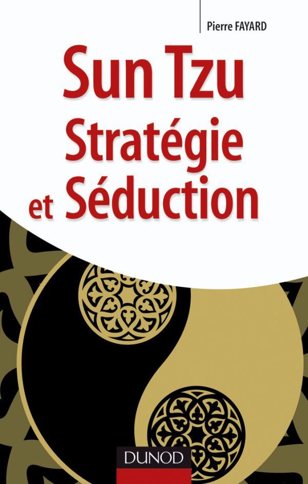 Sun Tzu ; stratégie et séduction