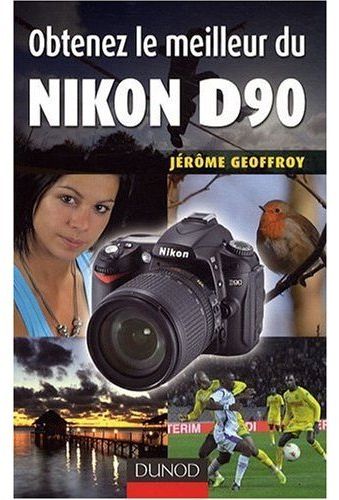 Obtenez le meilleur du Nikon D90