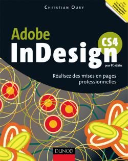 Indesign CS4 ; réalisez des mises en page professionnelles (2e édition)