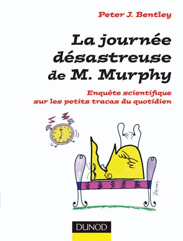 La journée désastreuse de M. Murphy ; enquête scientifique sur les petits tracas du quotidien