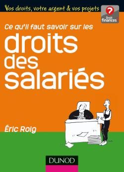 Ce qu'il faut savoir sur les droits de salariés