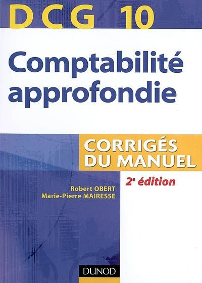 DCG 10 ; comptabilité approfondie ; corrigés du manuel (2e édition)