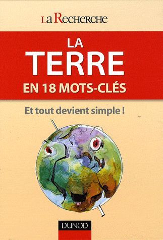 La terre en 18 mots-clés ; et tout devient simple !