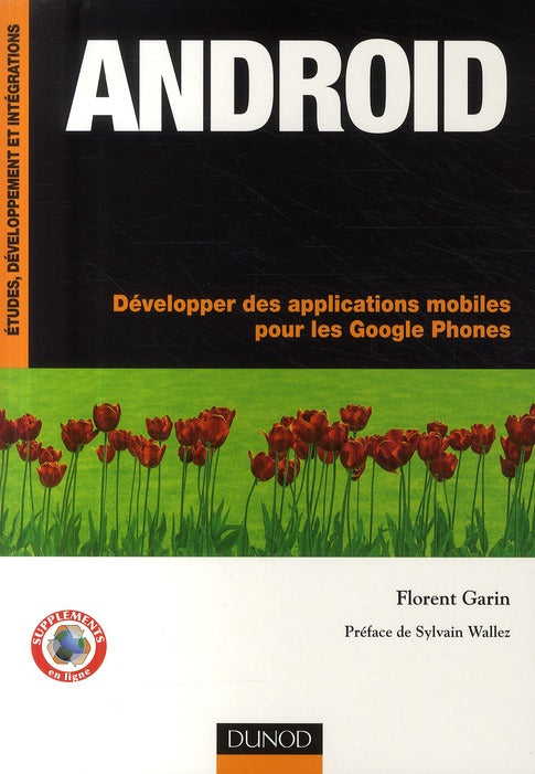 Androïd ; développer des applications mobiles pour les googles phones