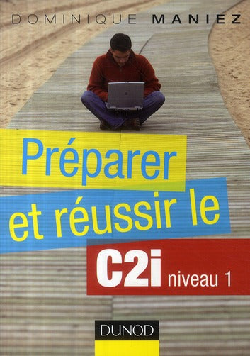 Préparer et réussir le C2I ; niveau 1