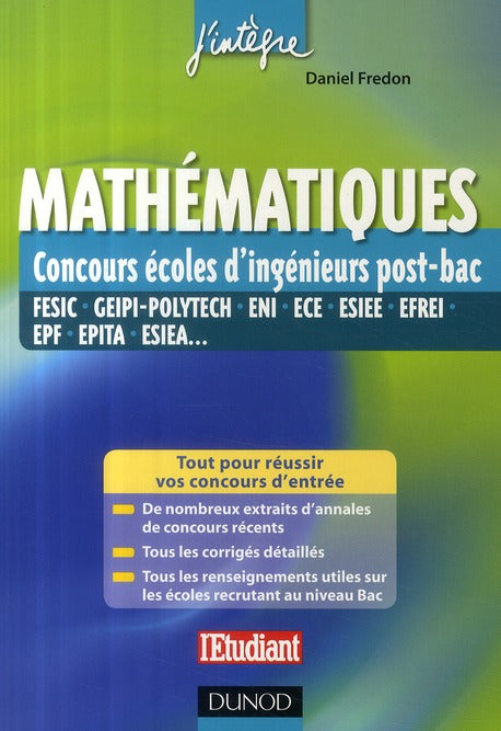 Mathématiques aux concours ingénieur post-bac ; fesic, geipi-polytech, ece, esiee, efrei, epf, epita