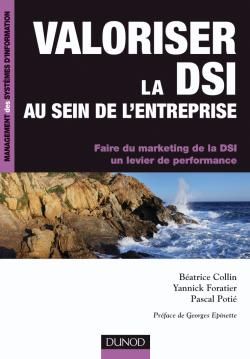 Valoriser la DSI au sein de l'entreprise ; faire du marketing de la DSI, un levier de performance