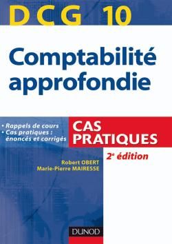 DCG 10 ; comptabilité approfondie ; cas pratiques (2e édition)