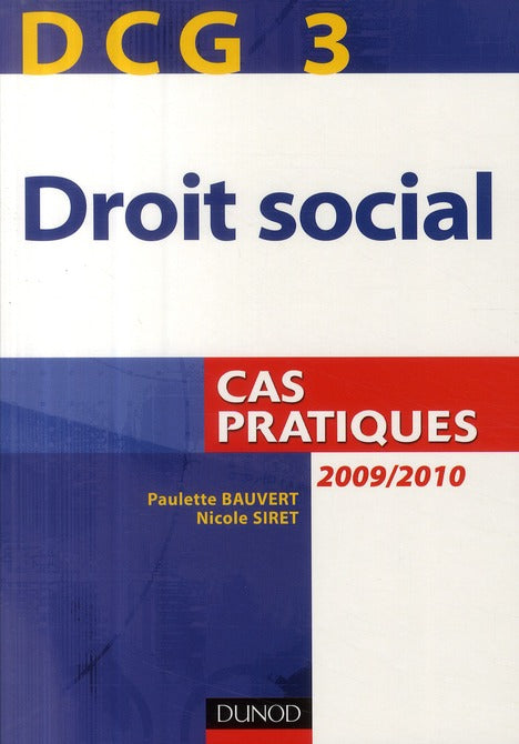 DCG 3 ; droit social 2009/2010 ; cas pratiques (2e édition)