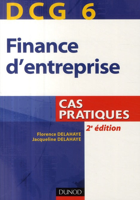 DCG 6 ; finance d'entreprise ; cas pratiques (2e édition)