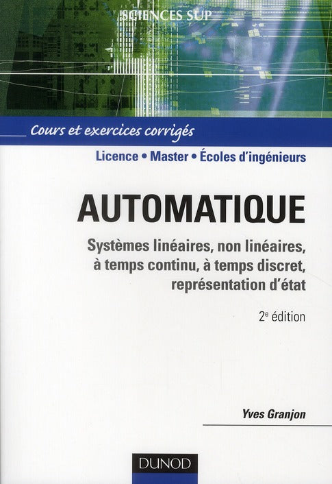 Automatique ; systèmes linéaires, non linéaires, temps continu, temps discret (2e édition)