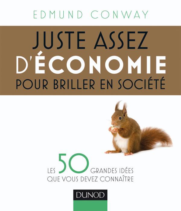 Juste assez d'économie pour briller en société ; les 50 grandes idées que vous devez connaître