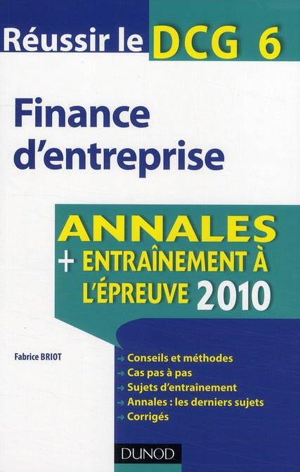 Réussir le DCG 6 ; finance d'entreprise 2010 ; annales ; entraînement à l'épreuve (2e édition)