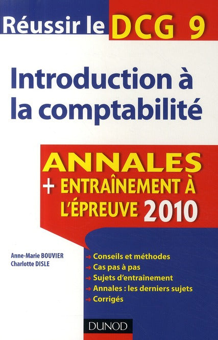 Réussir le DCG 9 ; introduction à la comptabilité 2010 ; annales ; entraînement à l'épreuve (2e édition)