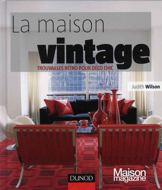La maison vintage ; trouvailles rétro pour déco chic