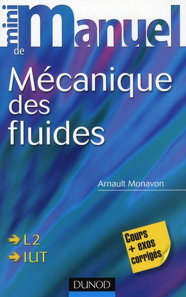 Mini manuel : de mécanique des fluides ; L2/IUT ; cours et exos corrigés