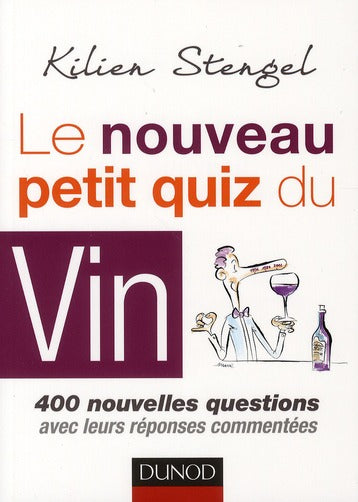 Le nouveau petit quiz du vin... testez-vous et devenez un amateur... incollable (2e édition)
