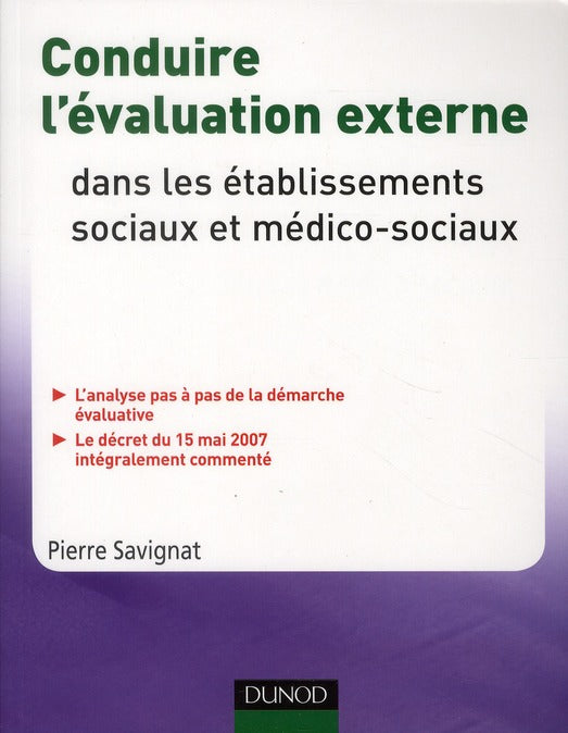 Conduire l'évaluation externe ; dans les établissements sociaux et médico-sociaux