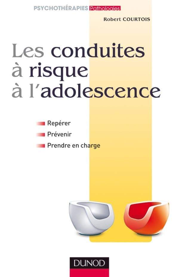 Les conduites à risque à l'adolescence ; repérer, prévenir et prendre en charge