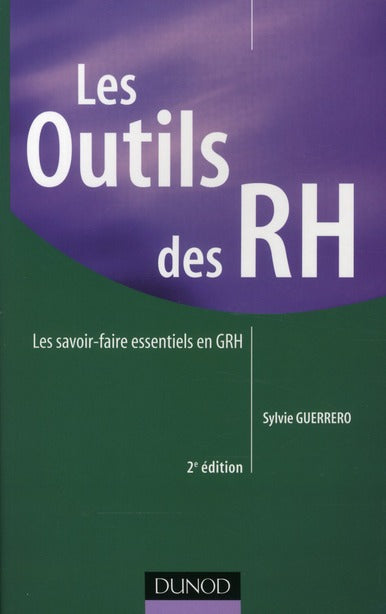 Les outils des RH ; les savoir-faire essentiels en GRH (2e édition)