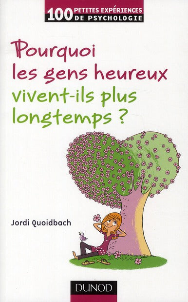 Pourquoi les gens heureux vivent-ils plus longtemps ?