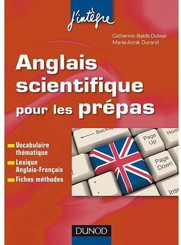 Anglais scientifique pour les prépas ; vocabulaire, lexique, fiches méthodes