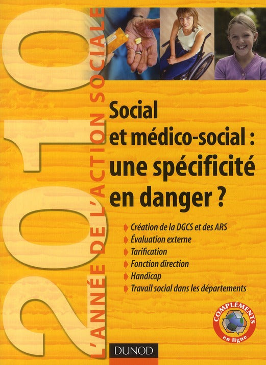 L'année de l'action sociale 2010 ; social et médico-social : une spécificité en danger ?