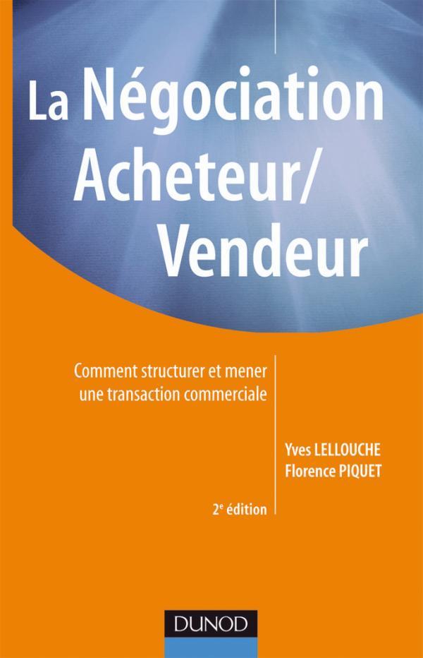 La négociation acheteur/vendeur ; comment mener une transaction commerciale (2e édition)
