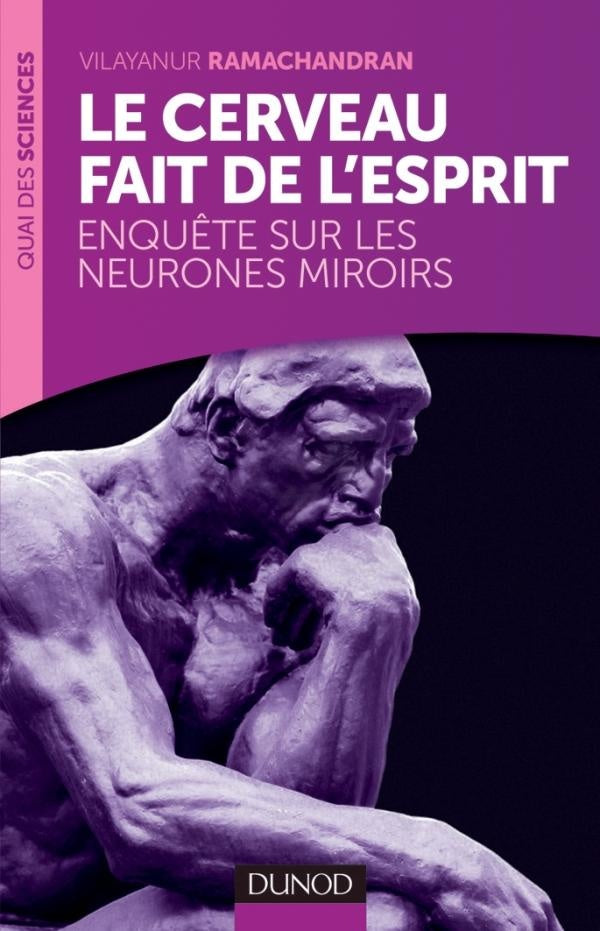 Le cerveau fait de l'esprit ; enquête sur les neurones miroirs