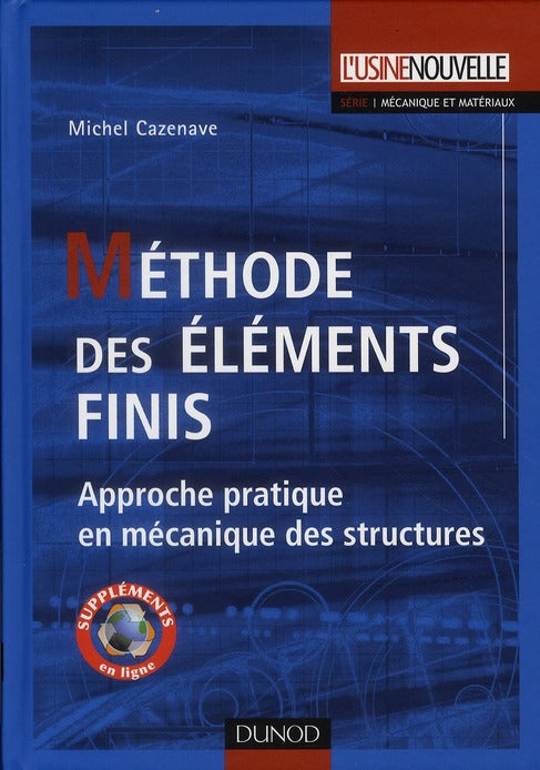 Méthode des éléments finis ; approche pratique en mécanique des structures