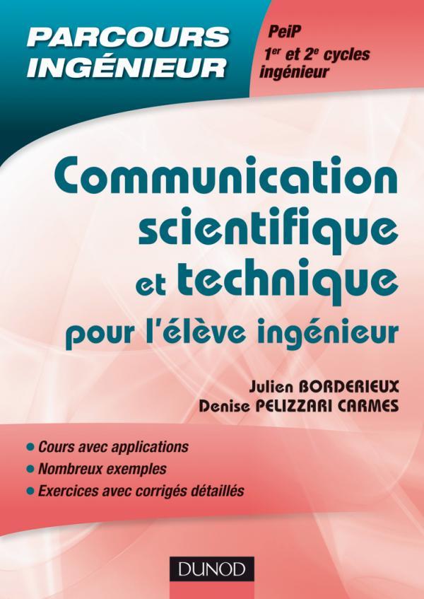 Communication scientifique et technique - pour l'eleve ingenieur