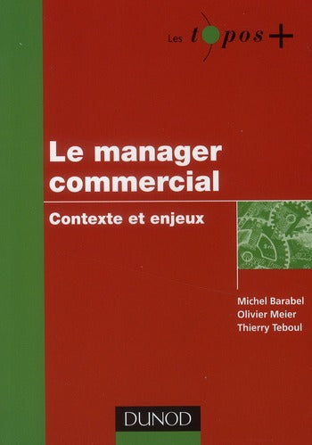 Le manager commercial ; contexte et enjeux