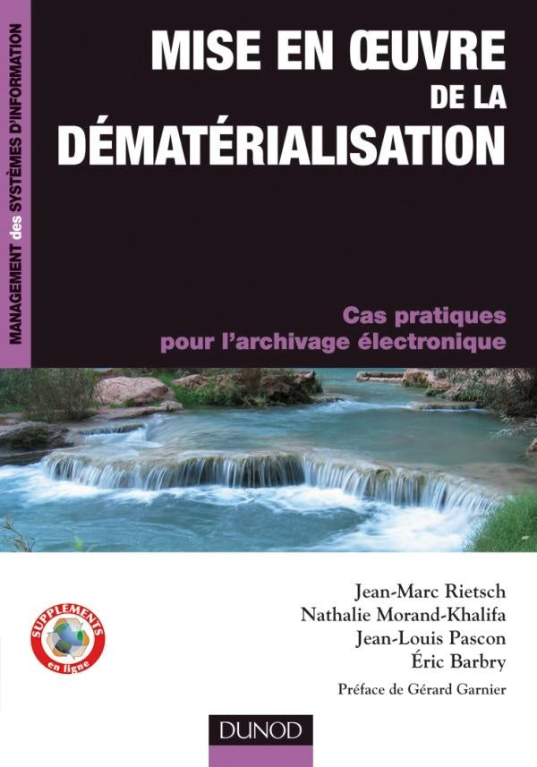 Mise en oeuvre de la dématérialisation ; cas pratiques pour l'archivage électronique