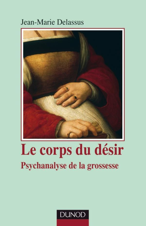 Le corps du désir - 2e édition - Psychanalyse de la grossesse : Psychanalyse de la grossesse
