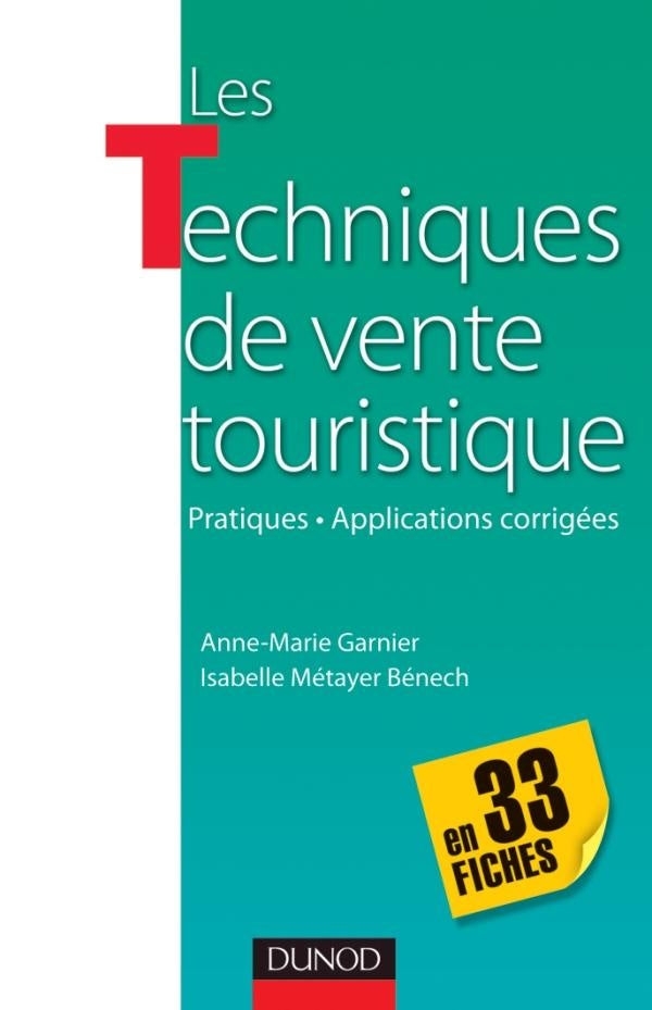 Les techniques de vente touristiques en 33 fiches ; pratiques-applications corrigées ; pratiques et applications corrigées