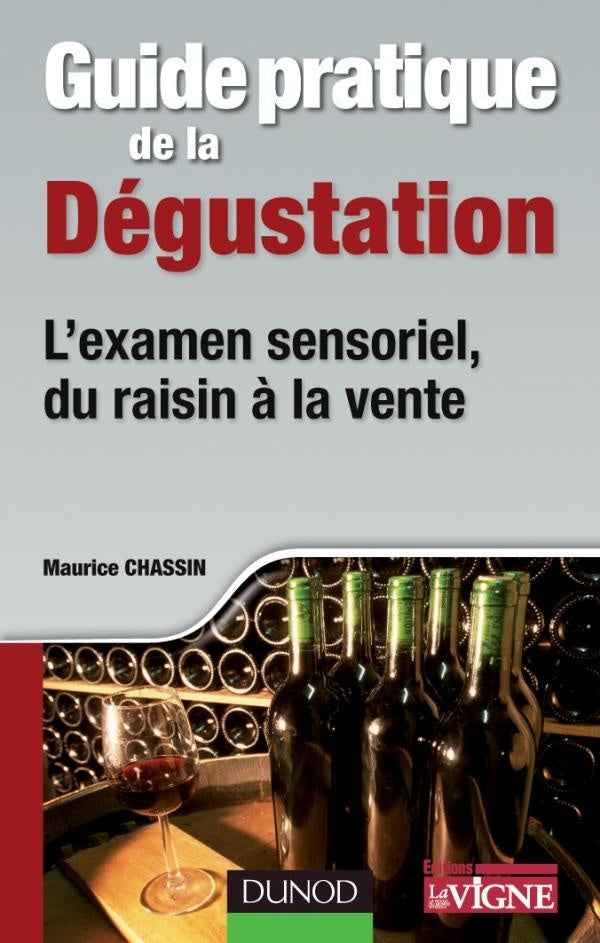 Guide pratique de la dégustation ; du raisin à la vente