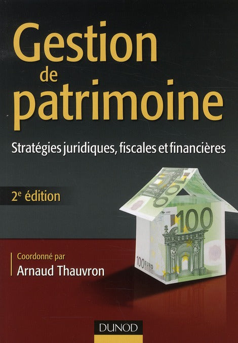 Gestion de patrimoine ; stratégies juridiques, fiscales et financières (2e édition)