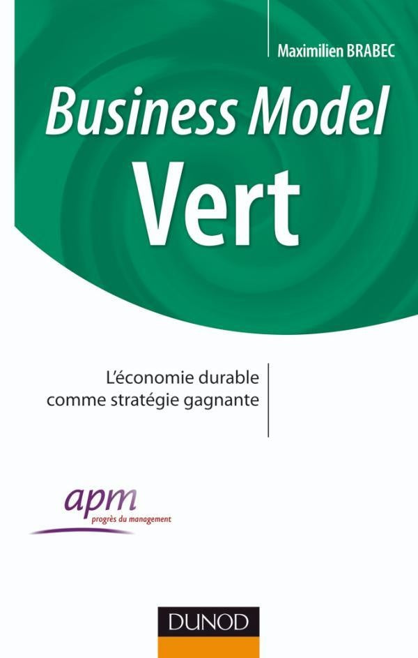 Business model vert ; l'économie durable comme stratégie gagnante