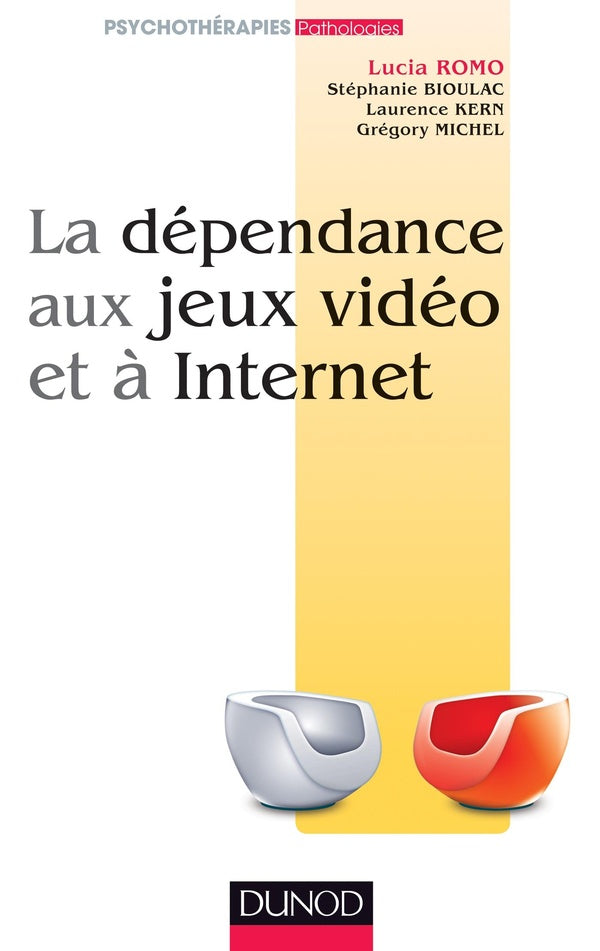 La dépendance aux jeux vidéo et à Internet ; comprendre, évaluer, traiter