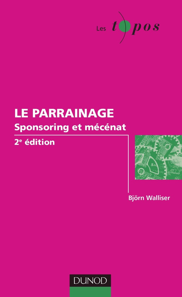Le parrainage ; sponsoring et mécénat (2e édition)
