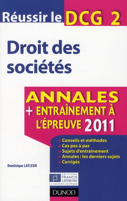 Réussir le DCG 2 ; droit des sociétés ; annales ; entraînement à l'épreuve (édition 2011)