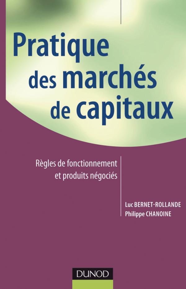 Pratique des marchés de capitaux ; règles de fonctionnement et produits négociés