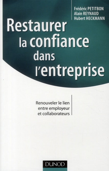 Restaurer la confiance dans l'entreprise ; renouveler le lien entre employeur et collaborateurs