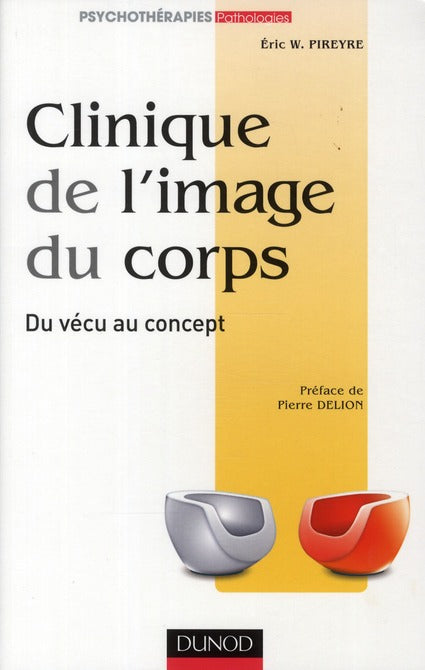 Clinique de l'image du corps ; de la pratique aux concepts