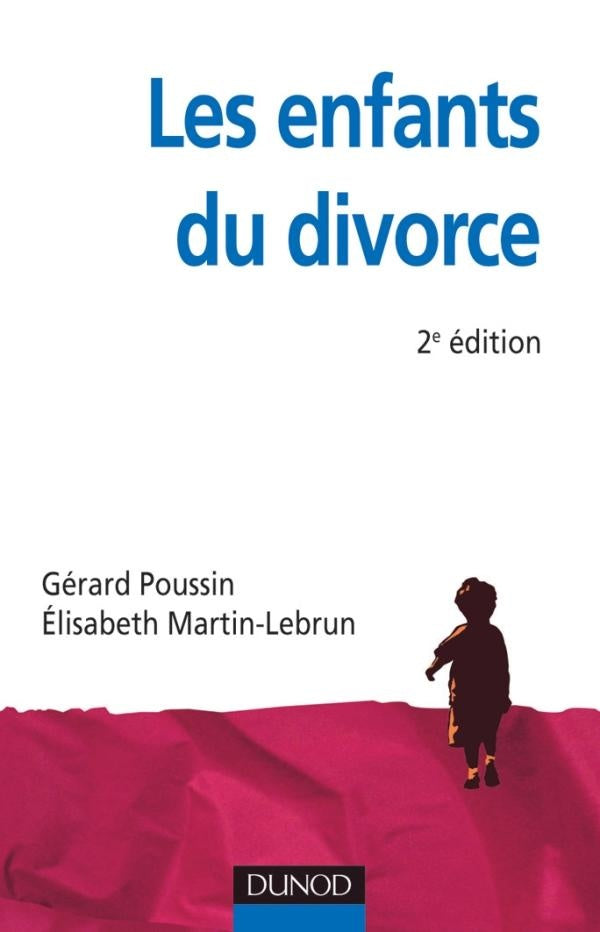 Les enfants du divorce ; psychologie de la séparation parentale (2e édition)