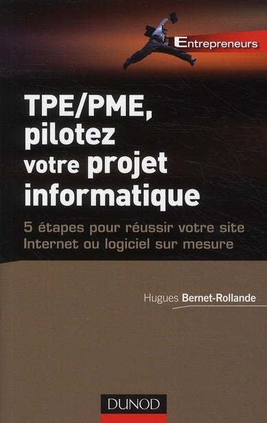 TPE/PME, piloter son projet informatique ; 5 étapes pour réussir votre site internet ou logiciel sur mesure