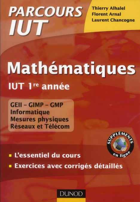 Mathématiques ; IUT 1ère année ; l'essentiel du cours, exercices avec corrigés détaillés